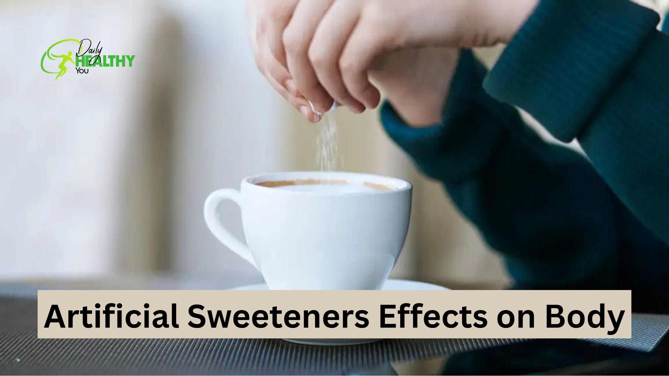 Artificial Sweeteners Effects on Body