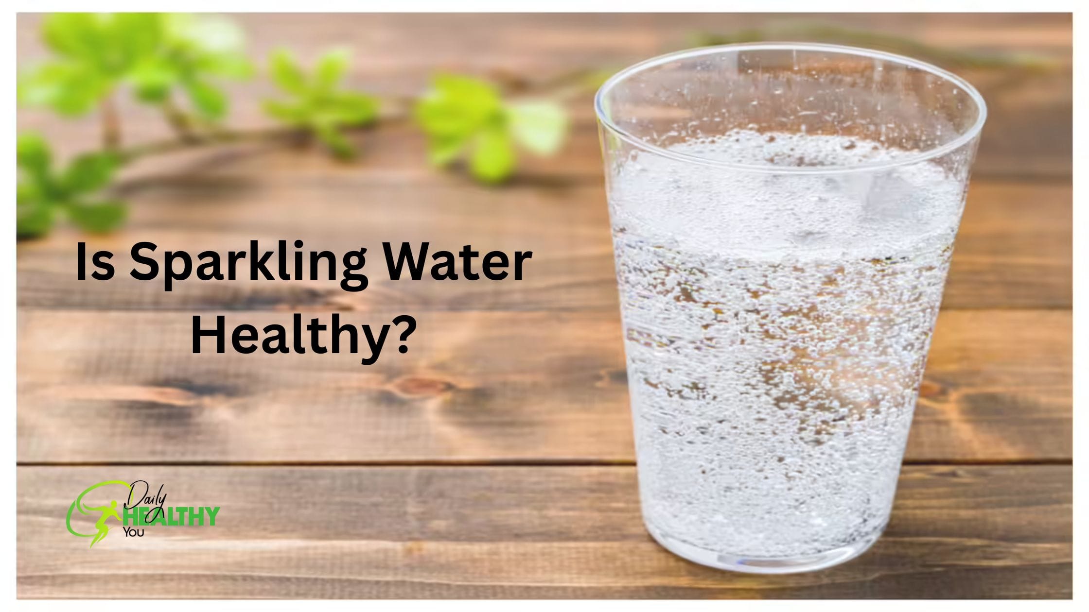 Is Sparkling Water Healthy?