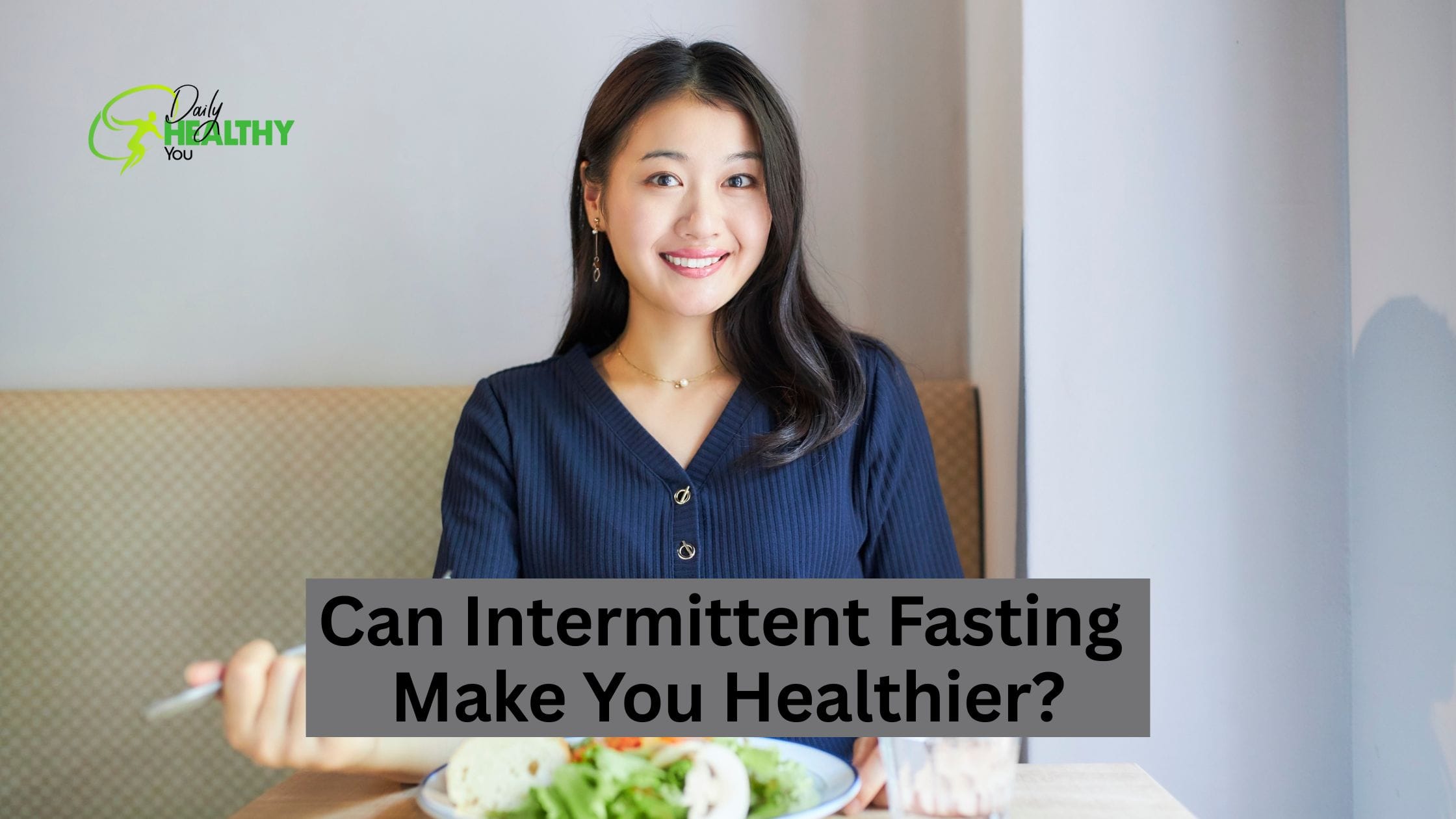 Can Intermittent Fasting (Skipping Meals) Make You Healthier?